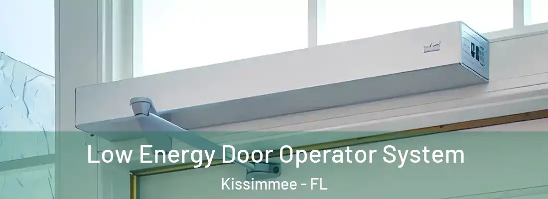  Low Energy Door Operator System Kissimmee - FL