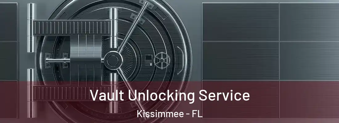 Vault Unlocking Service Kissimmee - FL